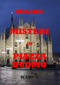 La cattedrale di Milano in Piazza del Duomo e le operazioni sotterranee condotte