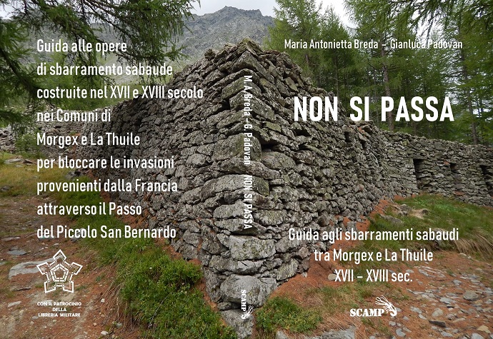 NON SI PASSA Guida agli sbarramenti sabaudi tra Morgex e La Thuile XVII - XVIII secolo